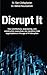Disrupt It: How Architectur...