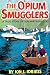 The Opium Smugglers: A True...