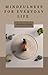 Mindfulness for Everyday Life by Marcus Sterling
