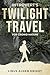 Introvert's Twilight Travel...
