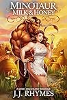 Minotaur Milk & Honey by J.J. Rhymes