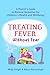 Treating Fever Without Fear