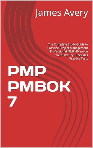PMP PMBOK 7 2025-2026: The Complete Study Guide to Pass the Project Management Professional (PMP) Exam on Your First Try | Includes Practice Tests
