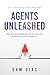 Agents Unleashed - VOL 1: A...