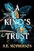 A King's Trust (Heart-Mage Trilogy, #1)