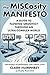 The MISCosity Manifesto: A Guide to Flowing Smoothly Through an Ultra-Complex World