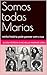 Somos todas Marias by Eloisa e Michele Pereira e ...