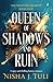 Queen of Shadows and Ruin (Das Nachtfeuer-Quartett #4)
