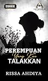 Perempuan Yang Kau Talakkan