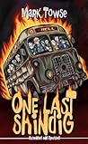 One Last Shindig: Extended and Revised (Mark Towse Books)