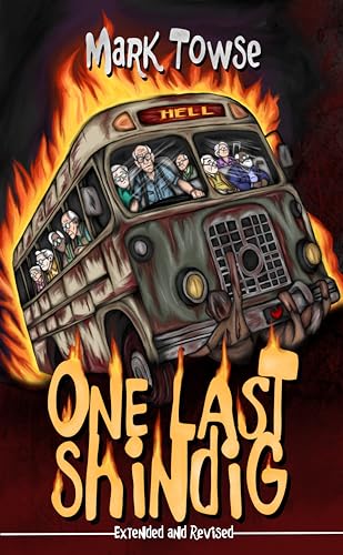 One Last Shindig: Extended and Revised (Mark Towse Books)