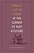 At the Corner of Past and Future by Pamela Carter Joern