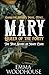 Mary, Queen of the Forty: T...