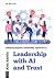 Leadership With AI and Trust: Adapting popular leadership styles for AI