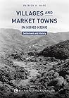 Villages and Market Towns in Hong Kong: Settlement and History