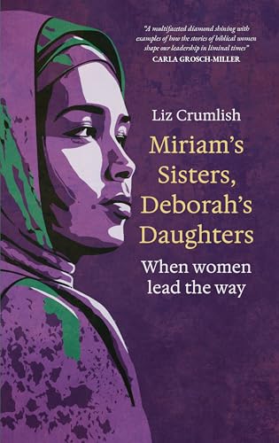 Miriam's Sisters, Deborah's Daughters: When Women Lead the Way (Paperback)