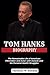 TOM HANKS BIOGRAPHY: The Re...