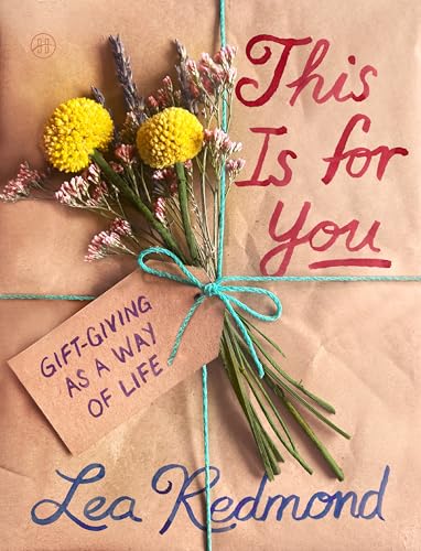 This Is for You: Gift-Giving as a Way of Life – The Essential Guide to Kinkeeping and Meaningful Connection (Hardcover)