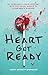 Heart Get Ready by Carly Stenmark Heart Get Ready by Carly Stenmark