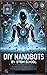 DIY Nanobots by STEM School