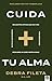 Cuida tu alma: Encuentra ri...