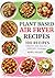 Plant Based Air Fryer Recipes by April Kelsey