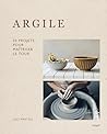 Argile : 20 projets pour maîtriser le tour