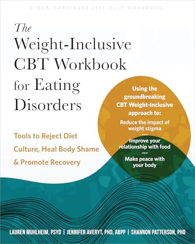 The Weight-Inclusive CBT Workbook for Eating Disorders: Tools to Reject Diet Culture, Heal Body Shame, and Promote Recovery (Kindle Edition)