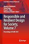 Responsible and Resilient Design for Society, Volume 7: Proceedings of ICoRD 2025 (Lecture Notes in Mechanical Engineering)