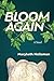 Bloom Again: A Novel (The A...