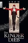 Der Kinderdieb by Brom Der Kinderdieb by Brom