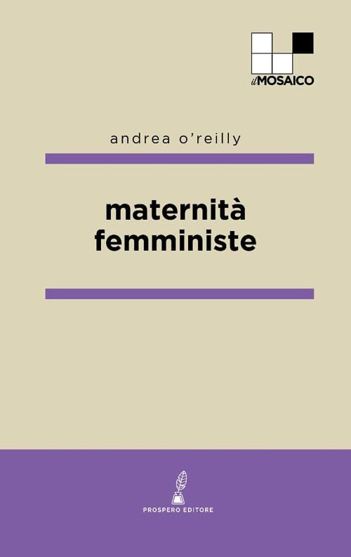 Maternità femministe (ilMosaico) (Italian Edition)