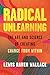 Radical Unlearning by Lewis Raven Wallace Radical Unlearning by Lewis Raven Wallace