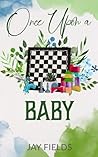 Once Upon a Baby (Once Upon Series) Once Upon a Baby (Once Upon Series)