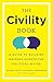 The Civility Book: A Guide to Building Bridges Across the Political Divide