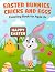 Easter Bunnies, Chicks and Eggs by Susan Runnels
