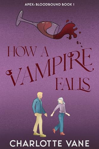 How a Vampire Falls (Apex: Bloodbound, #1)