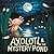 Witty Axolotl & The Mystery...