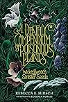 A Deathly Compendium of Poisonous Plants by Rebecca E. Hirsch