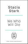 We Who Will Die: ...