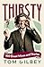 Thirsty: 100 Great Wines an...