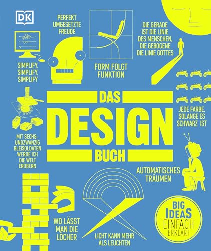 Big Ideas. Das Design-Buch: Big Ideas – einfach erklärt. Über 90 bedeutende Konzepte und Bewegungen aus 10.000 Jahren Design-Geschichte (German Edition)