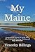 My Maine by Timothy Billings