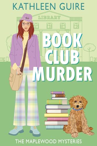 Book Club Murder: A Bookish Sleuth And Locked Room Mystery (Maplewood Mysteries 1)