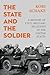 The State and the Soldier by Kori Schake The State and the Soldier by Kori Schake