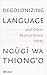 Decolonizing Language and Other Revolutionary Ideas