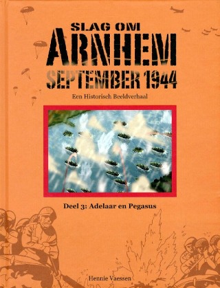 Slag om Arnhem September 1944 deel 3: Adelaar en Pegasus