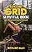 Off the Grid Survival Book:...