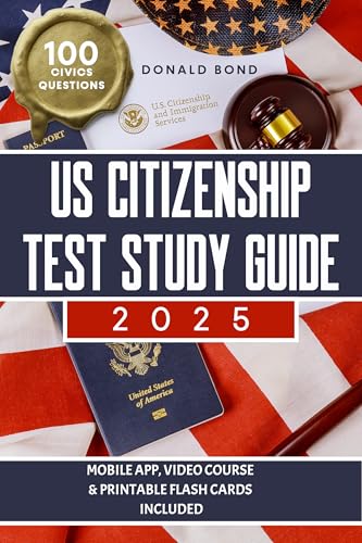 US Citizenship Test Study Guide: Pursue Your Dream of Becoming an American Citizen with Expert Prep and Practice Guidance | Master All 100 Civics Questions with 2 Complete Tests and Detailed Answers (Kindle Edition)