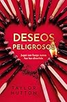 Deseos peligrosos